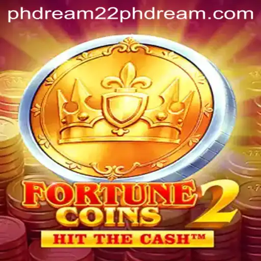 Exploring FortuneCoins2 and the Fascinating World of PhDream 22